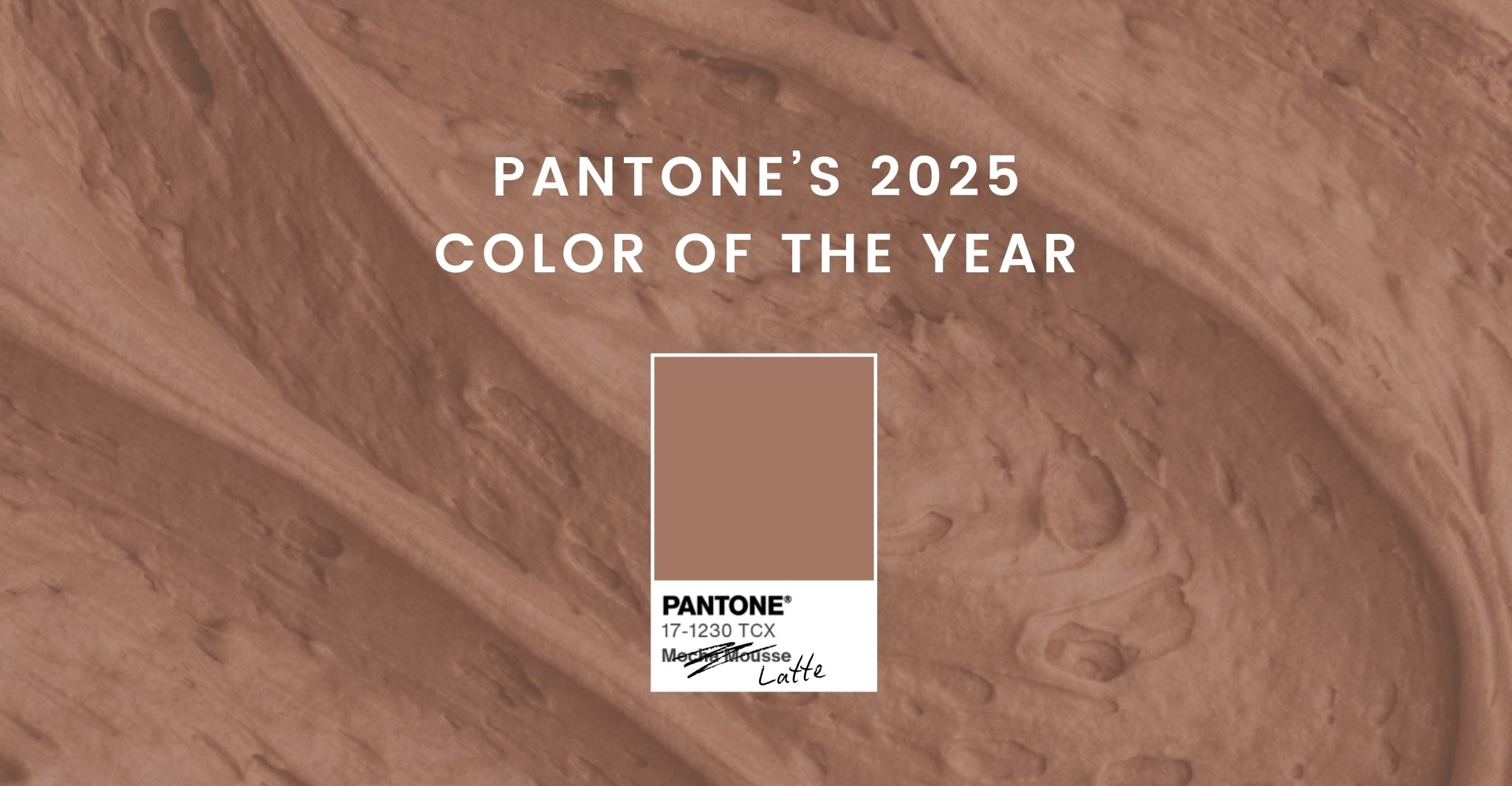 Pantone’s 2025 Color of the Year: Latte