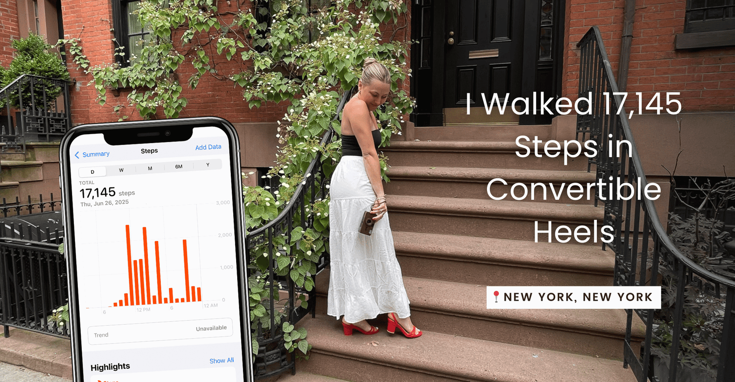I WALKED 17,145 STEPS IN MY CONVERTIBLE HEELS