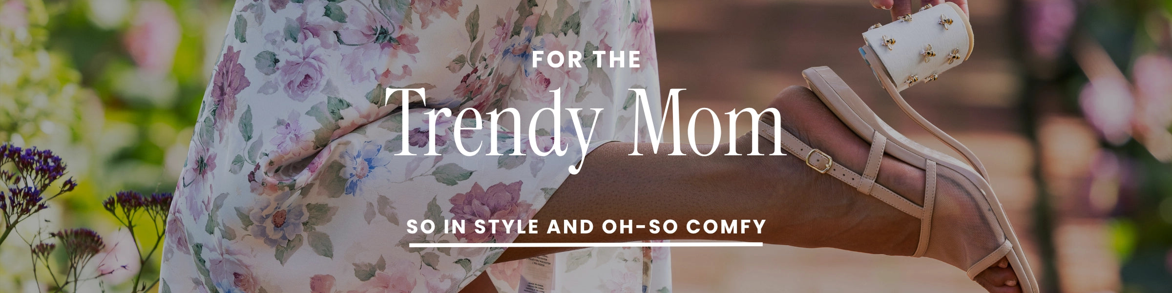 Promotional banner for stylish shoes with text 'For the Trendy Mom' and 'So in style and oh-so comfy'.
