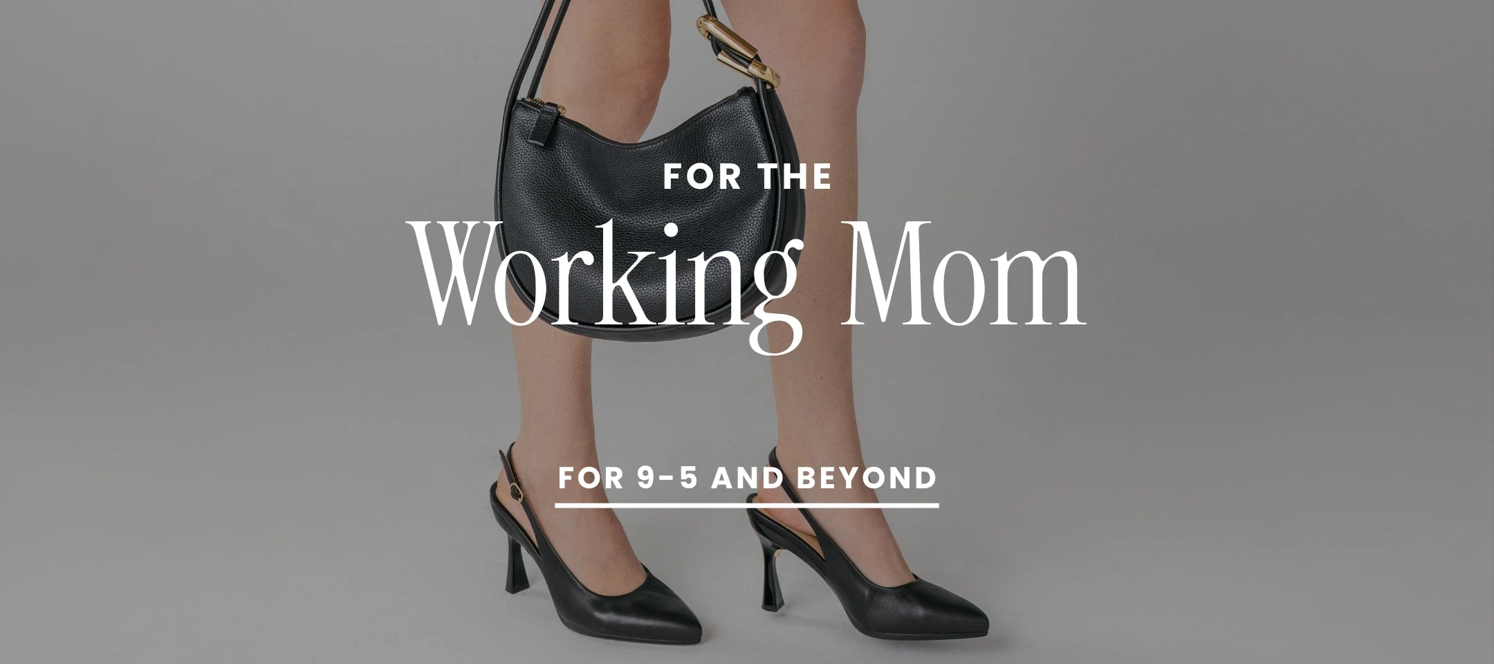 Black high-heeled shoes and a black handbag with text 'For the Working Mom' on a gray background