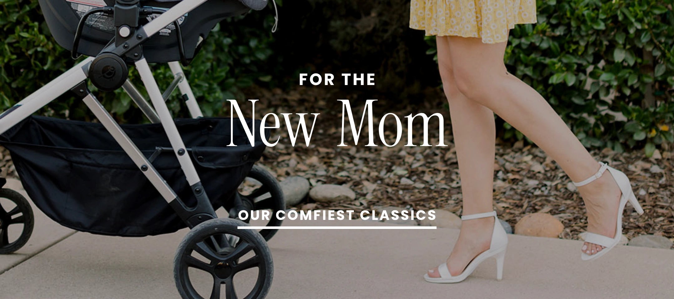 Woman walking with a stroller, in comfy high heels, promotional text for new mom products.